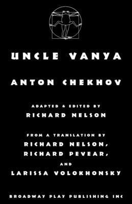 Uncle Vanya - Chekhov, Anton, and Nelson, Richard (Adapted by)