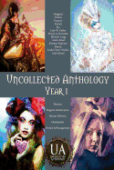 Uncollected Anthology: Year 1