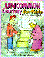Uncommon Courtesy for Kids: A Training Manual for Everyone