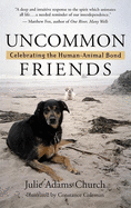 Uncommon Friends: Celebrating the Human-Animal Bond