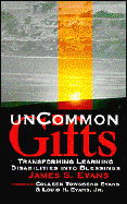 Uncommon Gifts: Transforming Learning Disabilities Into Blessings
