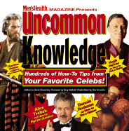 Uncommon Knowledge: Tons of Useful Stuff from Lots of Famous People