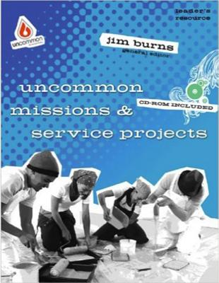 Uncommon Missions & Service Projects - Burns, Jim