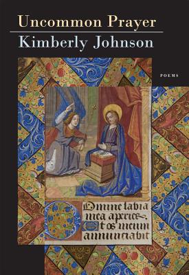 Uncommon Prayer - Johnson, Kimberly