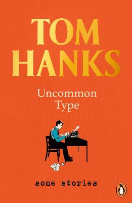 Uncommon Type: Some Stories - Hanks, Tom