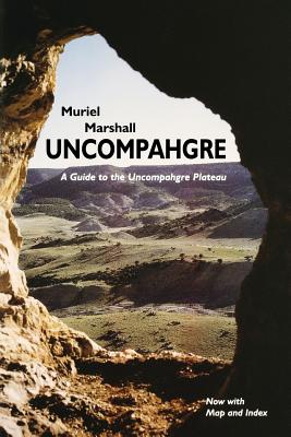 Uncompahgre: A Guide - Marshall, Muriel