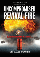 Uncompromised Revival Fire