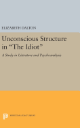 Unconscious Structure in The Idiot: A Study in Literature and Psychoanalysis
