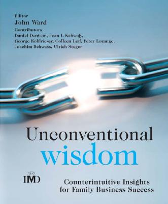 Unconventional Wisdom: Counterintuitive Insights for Family Business Success - Ward, John, Min (Editor)