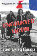 Uncounted Victim: The Journey of a Tortured Soul