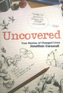 Uncovered: True Stories of Changed Lives - Jonathan, Carswell