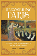 Uncovering Paris: Scandals and Nude Spectacles in the Belle Epoque