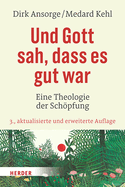 Und Gott Sah, Dass Es Gut War: Eine Theologie Der Schopfung