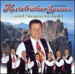 ...Und Singen Ist Gold [Bonus Tracks] - Kastelruther Spatzen