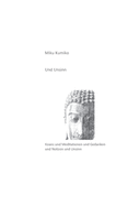 Und Unsinn: Koans und Meditationen und Gedanken und Notizen und Unsinn