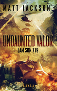Undaunted Valor: Lam Son 719
