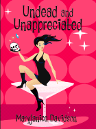 Undead and Unappreciated - Davidson, MaryJanice