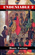 Undeniable 2: Historical Evidence of Black Israelites In The Bible