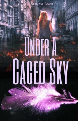 Under a Caged Sky - Lano, Sonya