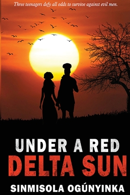 Under A Red Delta Sun - Ogunyinka, Sinmisola