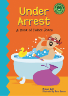 Under Arrest: A Book of Police Jokes