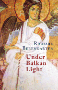 Under Balkan Light: Selected Writings v. 5