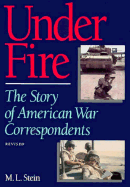 Under Fire: The Story of an American War Correspondent