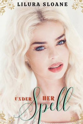 Under her Spell - Sloane, Lilura