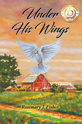 Under His Wings - Fisher, Rosemary J