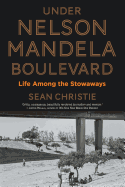 Under Nelson Mandela Boulevard: Life Among the Stowaways