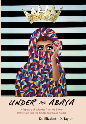 Under the Abaya - Taylor, Elizabeth D