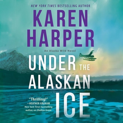 Under the Alaskan Ice Lib/E - Harper, Karen, and Patterson, Courtney (Read by)