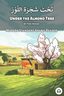 Under the Almond Tree: Modern Standard Arabic Reader