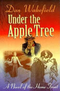 Under the Apple Tree: A Novel of the Home Front