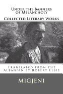 Under the Banners of Melancholy: Collected Literary Works