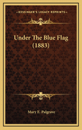 Under the Blue Flag (1883)