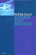 Under the Breath - Dale, Peter, Dr.