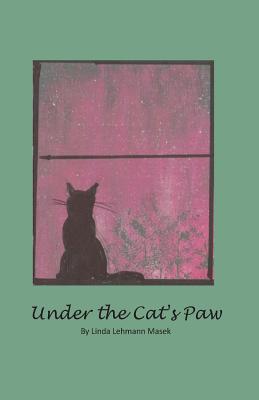 Under the Cat's Paw - Masek, Linda Lehmann