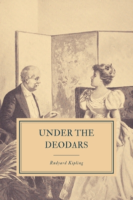 Under the Deodars - Kipling, Rudyard