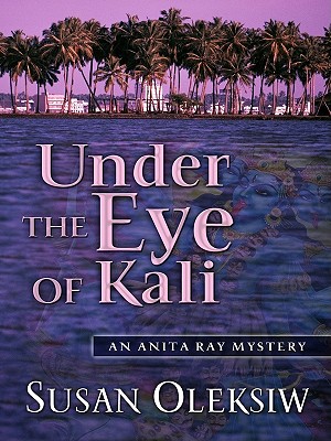 Under the Eye of Kali - Oleksiw, Susan