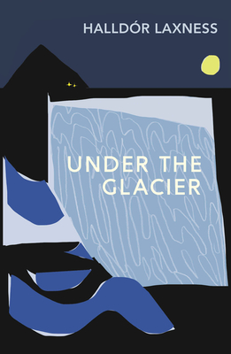 Under the Glacier - Laxness, Halldr, and Sontag, Susan (Introduction by)