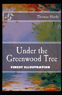Under the Greenwood Tree: (Finest Illustration)