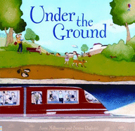 Under the Ground - Milbourne, Anna, and Parker, Laura (Designer)