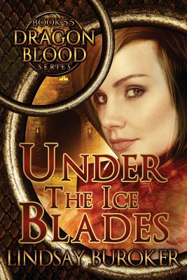 Under the Ice Blades (Dragon Blood, Book 5.5) - Buroker, Lindsay A