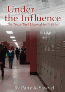 Under the Influence: The Town That Listened to Its Kids