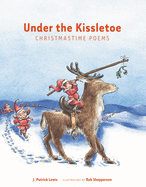 Under the Kissletoe: Christmastime Poems