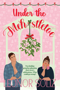 Under The Meh-stletoe: A plus size holiday romance