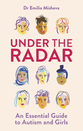 Under the Radar: An Essential Guide to Autism and Girls