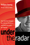 Under the Radar: How Red Hat Changed the Software Business--And Took Microsoft by Surprise