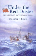 Under the Red Duster: The Merchant Navy in World War II